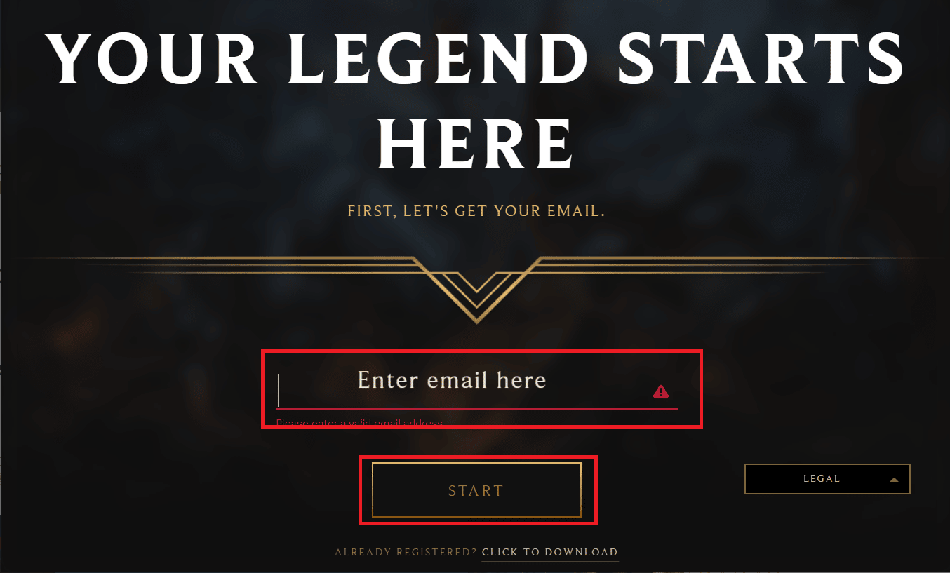 Inserisci il tuo indirizzo email e clicca su INIZIA. League of Legends trova la corrispondenza non funzionante: come risolverlo