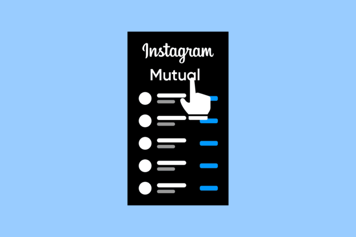 How to see mutual followers on Instagram