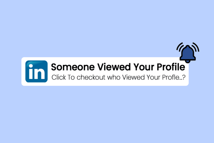 Does LinkedIn Notify When You View a Profile Every Time?