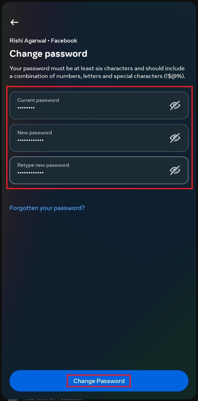 Inserisci la tua password corrente e la nuova password, quindi digita nuovamente la nuova password. Tocca Cambia password.