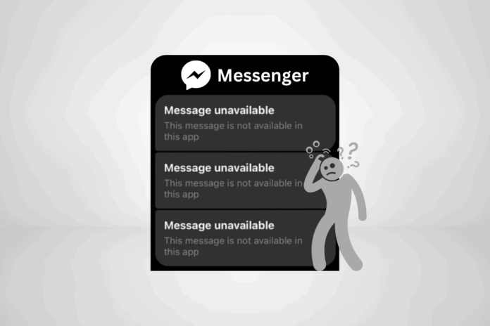 Why Does Messenger Say Message Unavailable On This App