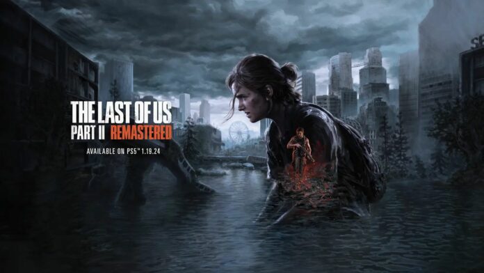 The Last of Us 2 Remastered conquista l'UK a gennaio 2024: dietro solo a EA Sports FC 24